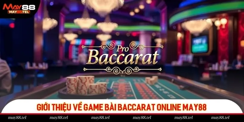 Đôi nét về game baccarat online May88