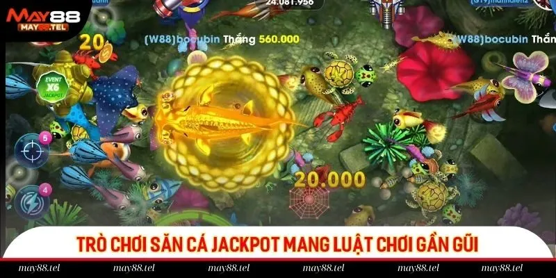 Trò chơi săn cá Jackpot mang luật chơi gần gũi