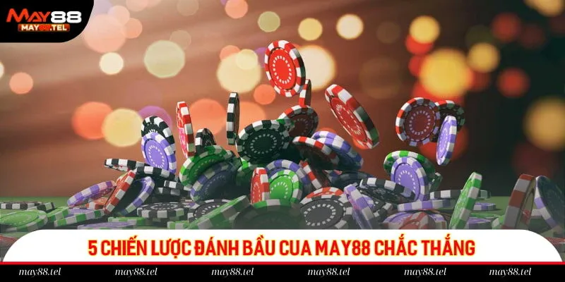 5 chiến lược đánh Bầu Cua May88 chắc thắng