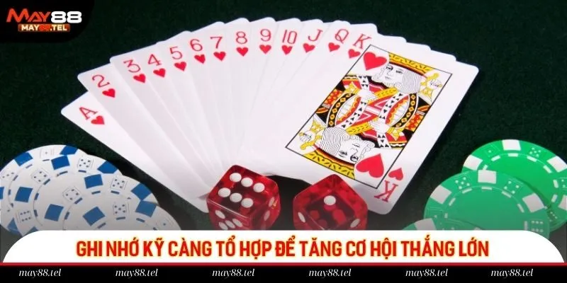 Ghi nhớ kỹ càng tổ hợp để tăng cơ hội thắng lớn