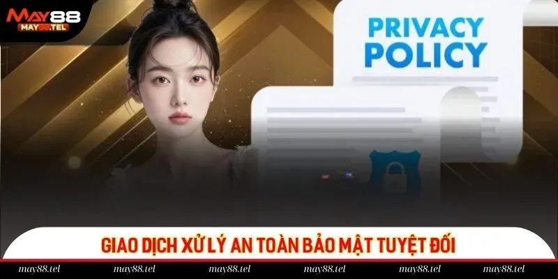 Giao dịch an toàn được hệ thống bảo mật tuyệt đối