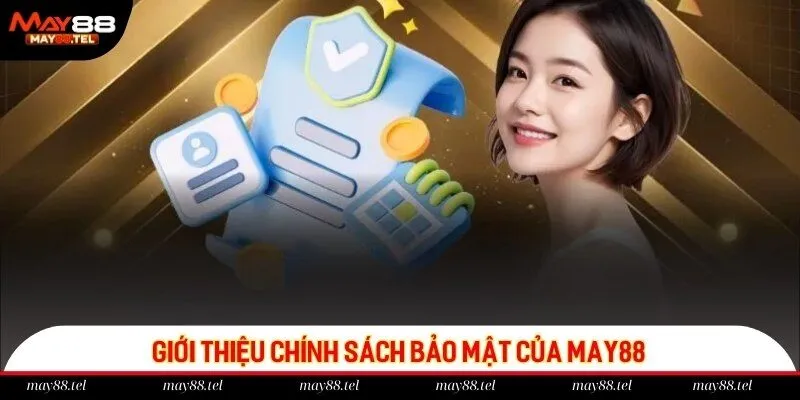 Đôi nét về chính sách bảo mật của nhà cái May88