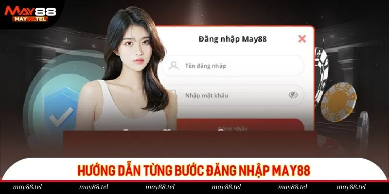 Đăng nhập May88 sẽ hoàn tất khi thực hiện đủ 4 bước