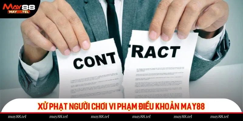 Xử phạt người chơi vi phạm điều khoản May88