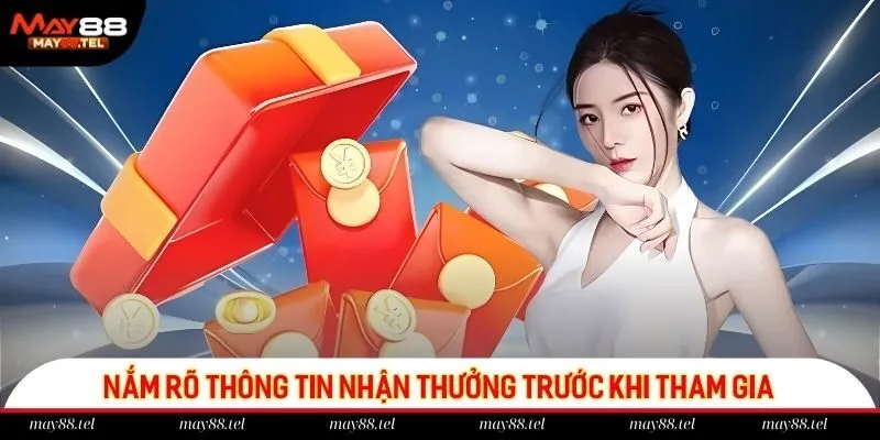 Nắm rõ thông tin nhận thưởng trước khi tham gia