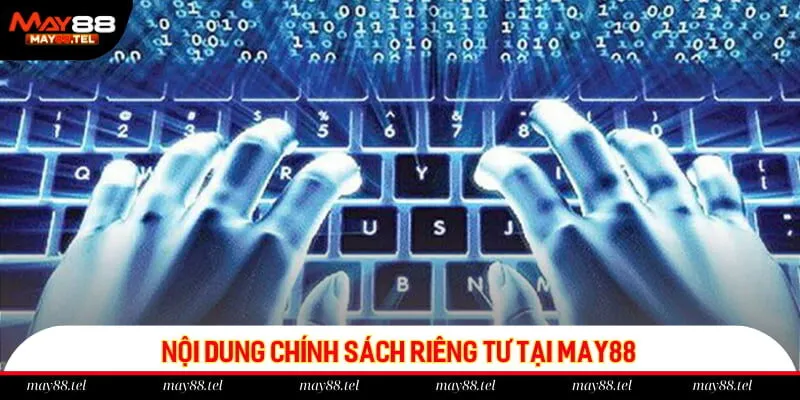 Nội dung chính sách riêng tư tại May88
