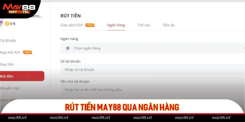 Hướng dẫn quy trình giao dịch tại MAY88 nhanh chóng qua ngân hàng