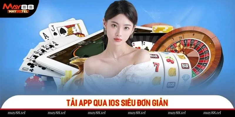 Tải app qua IOS siêu đơn giản