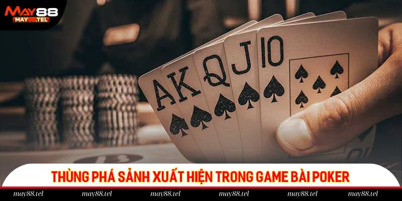 Thùng phá sảnh xuất hiện trong game bài Poker