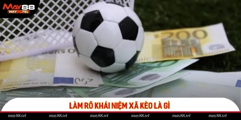 Làm rõ khái niệm xả kèo là gì