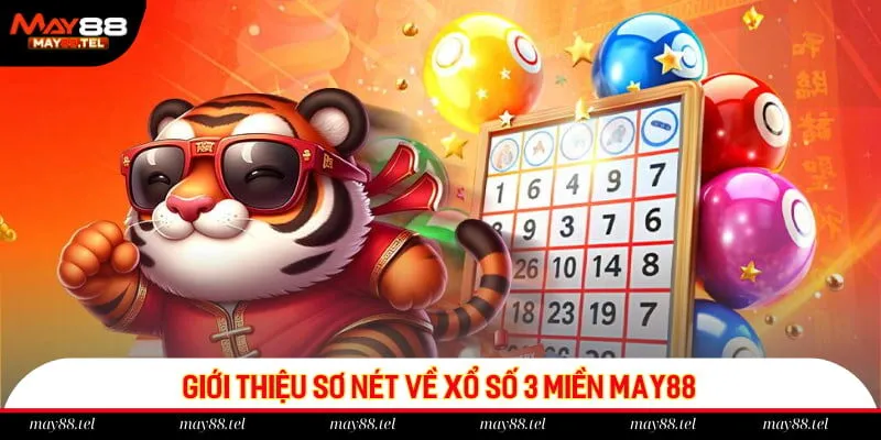 Giới thiệu sơ nét về xổ số 3 miền May88