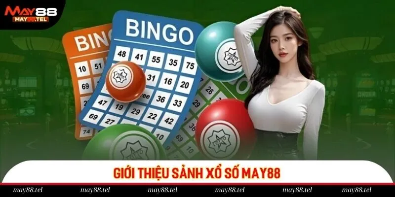 Xổ số May88 điểm đến dừng chân giải trí hot nhất 2025